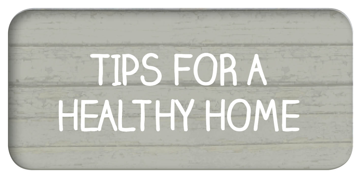 Tips for a healthy home